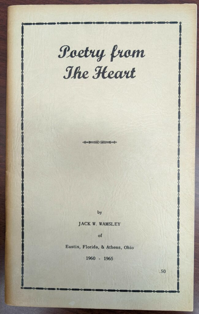 Cover of poetry booklet with the title and author information: "Poetry from the Heart by Jack W. Wamsley of Eustis, Florida and Athens, Ohio 1960-1965"