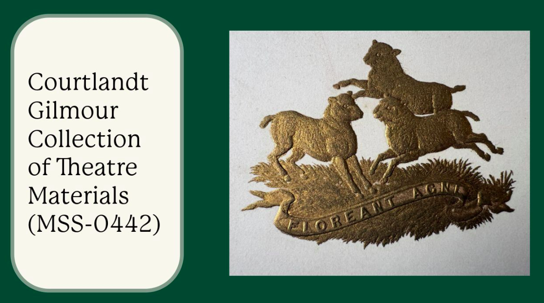 The Courtlandt Gilmour Collection of Theatre Materials exhibit
